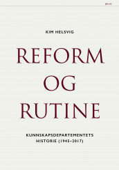 Reform og rutine av Kim Helsvig (Innbundet)