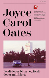 Fordi det er bittert og fordi det er mitt hjerte av Joyce Carol Oates (Heftet)