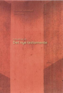 Håndbok til Det nye testamente av Gunnar Johnstad og Tore Lund (Innbundet)