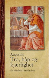 Tro, håp og kjærlighet av Augustin (Heftet)