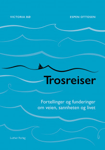 Trosreiser av Victoria Bø og Espen Ottosen (Heftet)