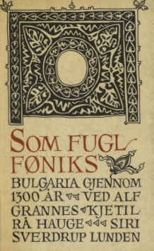 Som fugl Føniks av Alf Grannes, Kjetil Rå Hauge og Siri Sverdrup Lunden (Heftet)