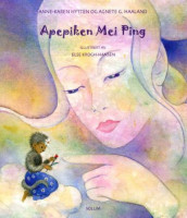 Apepiken Mei Ping av Agnete G. Haaland og Anne-Karen Hytten (Innbundet)