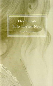 En kvinne som Nora av Elin Tinholt (Innbundet)