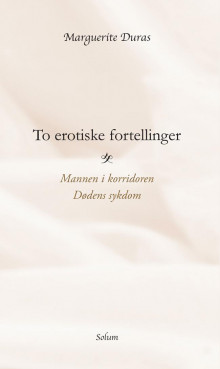 To erotiske fortellinger av Marguerite Duras (Innbundet)