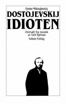 Idioten av Fjodor M. Dostojevskij (Ebok)