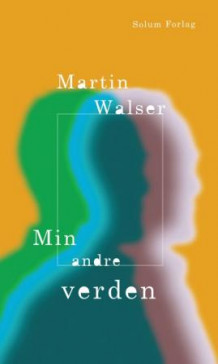 Min andre verden av Martin Walser (Innbundet)
