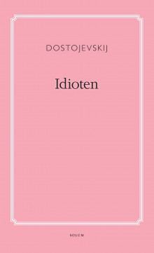 Idioten av Fjodor M. Dostojevskij (Innbundet)