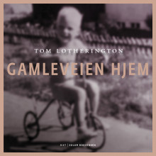 Gamleveien hjem av Tom Lotherington (Innbundet)