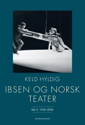 Ibsen og norsk teater av Keld Hyldig (Innbundet)
