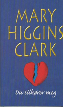 Du tilhører meg av Mary Higgins Clark (Innbundet)