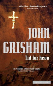 Tid for hevn av John Grisham (Innbundet)