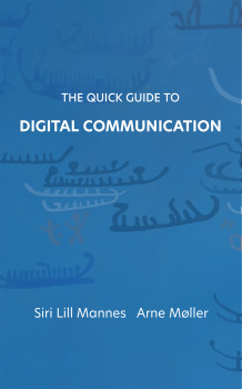 The quick guide to digital communication av Siri Lill Mannes og Arne Møller (Heftet)