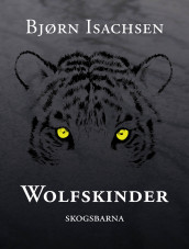 Wolfskinder av Bjørn Isachsen (Innbundet)