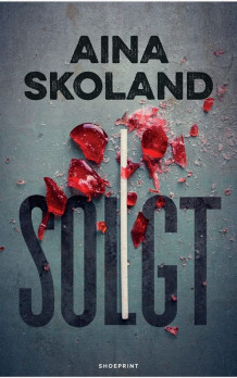 Solgt av Aina Skoland (Innbundet)