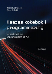 Kaares kokebok i programmering av Stein Alexander Dahl og Kaare Erlend Jørgensen (Ebok)