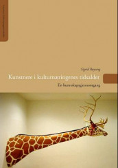 Kunstnere i kulturnæringenes tidsalder av Sigrid Røyseng (Heftet)