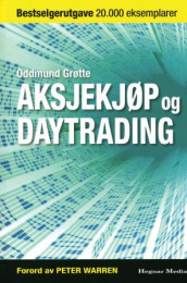 Aksjekjøp og daytrading av Oddmund Grøtte (Heftet)