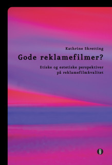 Gode reklamefilmer? av Kathrine Skretting (Heftet)