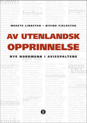 Av utenlandsk opprinnelse av Øivind Fjeldstad og Merete Lindstad (Heftet)