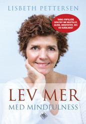 Lev mer med mindfulness av Lisbeth Pettersen (Innbundet)