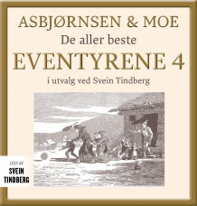 Asbjørnsen og Moe av Svein Tindberg, Peter Christen Asbjørnsen og Jørgen Moe (Nedlastbar lydbok)