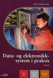 Data- og elektronikksystem i praksis av Frank Fosbæk, Sverre Vangsnes og Helge Venås (Heftet)