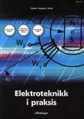 Elektroteknikk i praksis av Frank Fosbæk, Sverre Vangsnes og Helge Venås (Heftet)