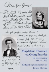 Magdalene Thoresen og Georg Brandes av Georg Brandes og Magdalene Thoresen (Heftet)