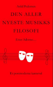 Den aller nyeste musikks filosofi av Arild Pedersen (Ebok)