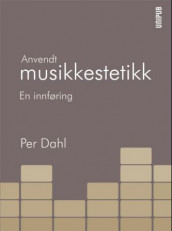 Anvendt musikkestetikk av Per Dahl (Ebok)