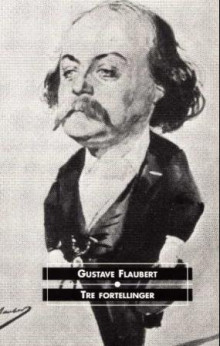 Tre fortellinger av Gustave Flaubert (Heftet)