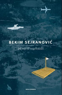 På vei til ingensteds av Bekim Sejranovic (Innbundet)
