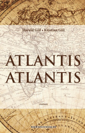Atlantis Atlantis av Harald Giil og Kristian Giil (Innbundet)