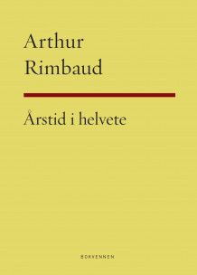 Årstid i helvete av Arthur Rimbaud (Innbundet)