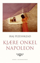 Kjære onkel Napoleon av Iraj Pezeshkzad (Ebok)