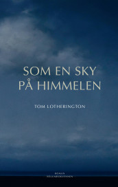 Som en sky på himmelen av Tom Lotherington (Ebok)