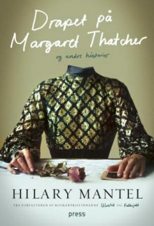 Drapet på Margaret Thatcher og andre historier av Hilary Mantel (Ebok)