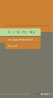 Den brysomme mannen ; Plutselig : hørespill av Per Schreiner (Heftet)