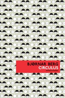 Circulus av Bjørnar Berg (Innbundet)