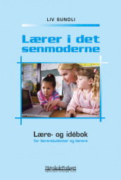 Lærer i det senmoderne av Liv Sundli (Heftet)