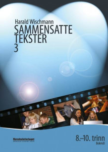 Sammensatte tekster 3 av Harald Wischmann (Heftet)