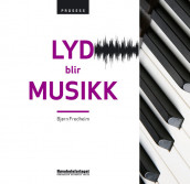 Lyd blir musikk av Bjørn Fredheim (Innbundet)