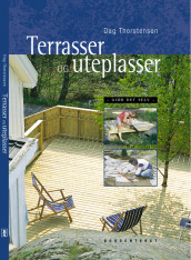Terrasser og uteplasser av Dag Thorstensen (Innbundet)