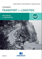 Transport og logistikk av Rune Apneseth, Kyrre Romuld og Reidar Svalheim (Heftet)