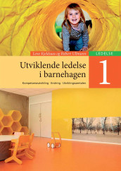 Utviklende ledelse i barnehagen 1 av Lene Kjeldsaas og Robert Ullmann (Heftet)