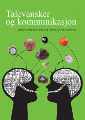 Talevansker og kommunikasjon av Wenche Albertsen Ihme og Hanne Kristin Sigmond (Heftet)