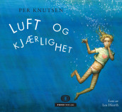 Luft og kjærlighet av Per Knutsen (Lydbok-CD)