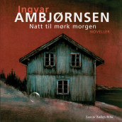 Natt til mørk morgen av Ingvar Ambjørnsen (Lydbok-CD)