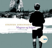 Magnus og krigen av Steffen Johanssen (Lydbok-CD)